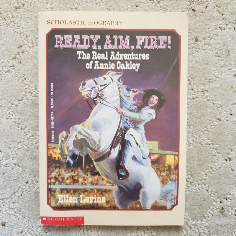 Ready, Aim, Fire: The Real Adventures of Annie Oakley (1st Scholastic Printing, 1989)