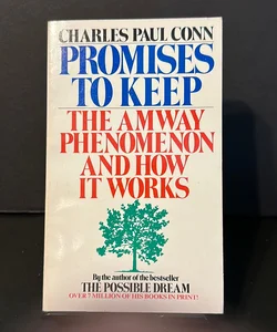 Promises to Keep (The Amway Phenomenon and How it Works)
