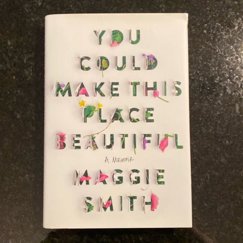 You Could Make This Place Beautiful