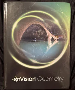 Envision Aga Student Edition Geometry Grade 9/10 Copyright 2018