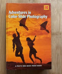 Adventures in Color-Slide Photography