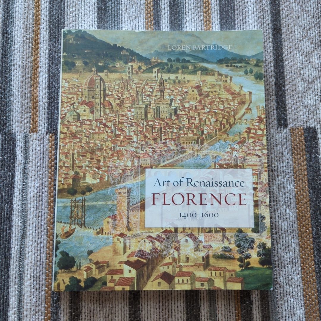 Art of Renaissance Florence, 1400-1600 by Loren Partridge