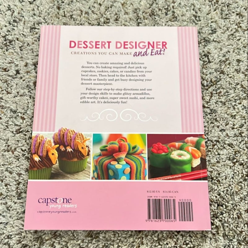 Dessert Designer Creations You Can Make and Eat  