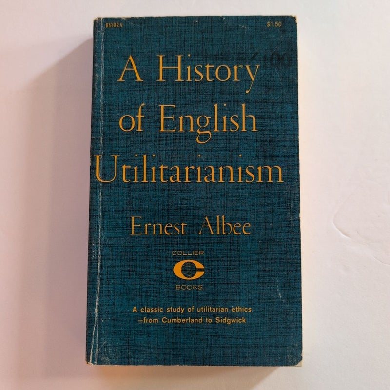 A History of English Utilitarianism 