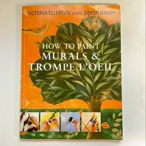 How to Paint Murals and Trompe L'Oeil