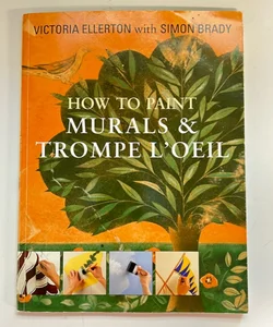 How to Paint Murals and Trompe L'Oeil