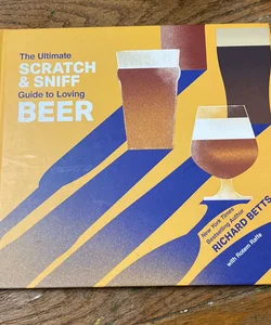 The Ultimate Scratch and Sniff Guide to Loving Beer