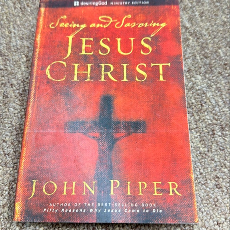Seeing and Savoring Jesus Christ