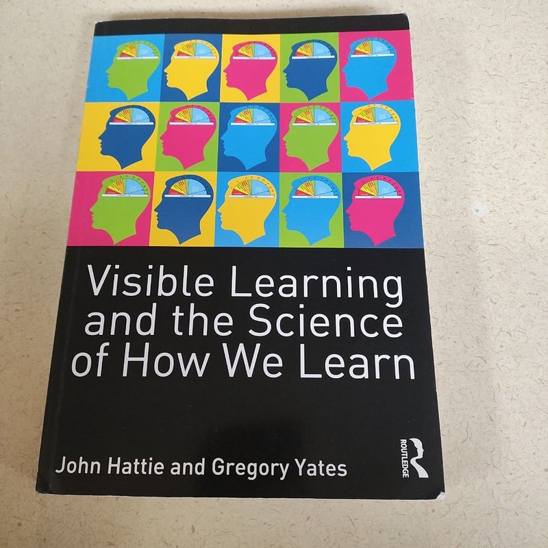 Visible Learning and the Science of How We Learn