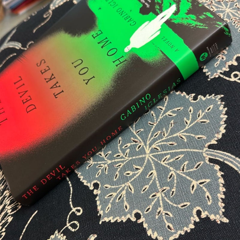 The Devil Takes You Home (First Edition, First Printing)