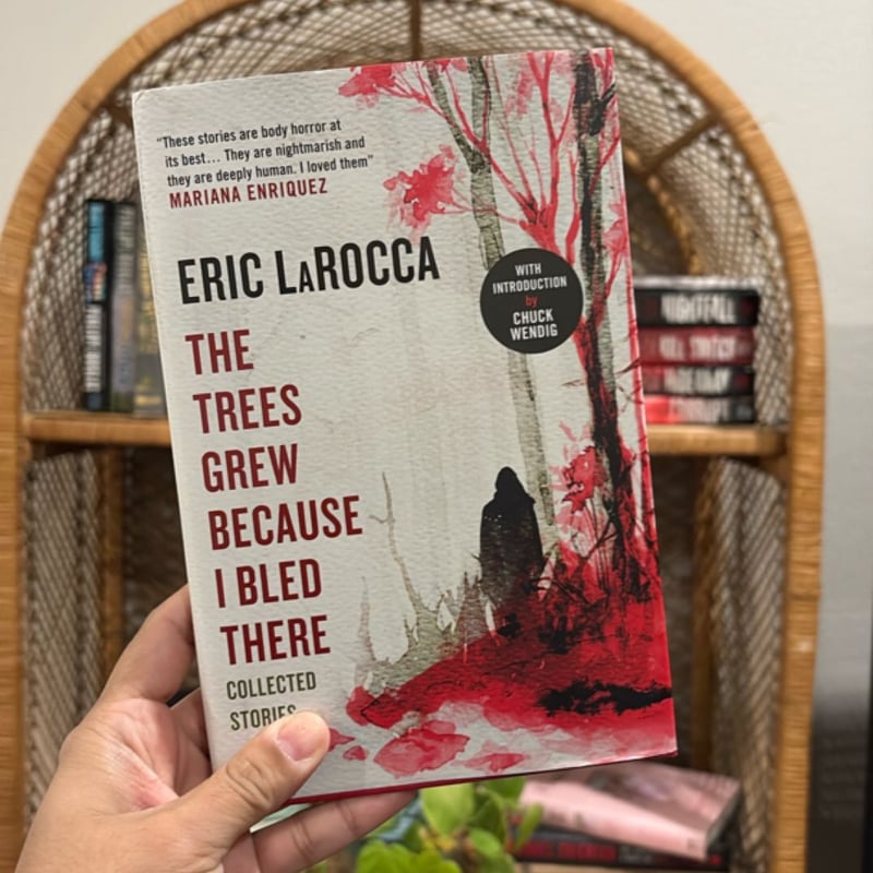 The Trees Grew Because I Bled There: Collected Stories