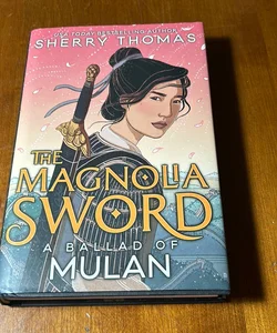 1st ed./1st * The Magnolia Sword: a Ballad of Mulan