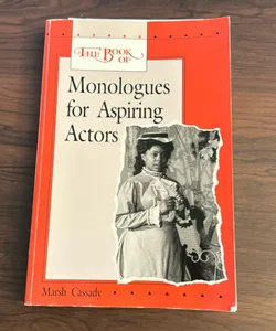 The Book of Monologues for Aspiring Actors