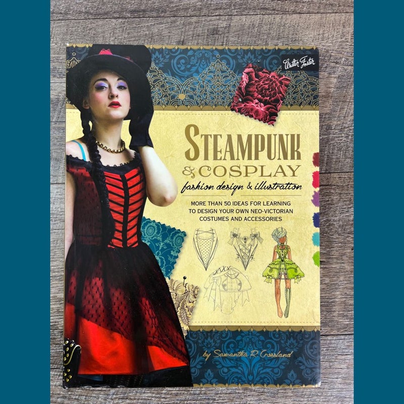 Steampunk and Cosplay Fashion Design and Illustration