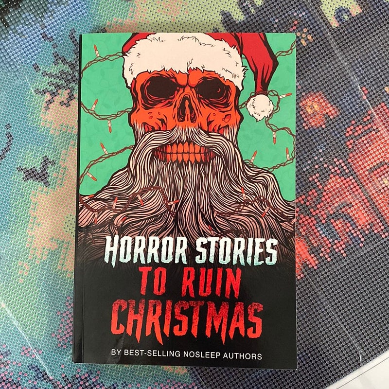 Horror Stories to Ruin Christmas