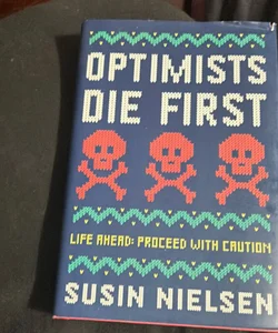 Optimists Die First