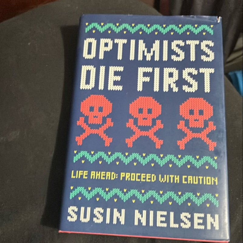 Optimists Die First