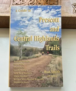 A Guide to Prescott and Central Highlands Trails
