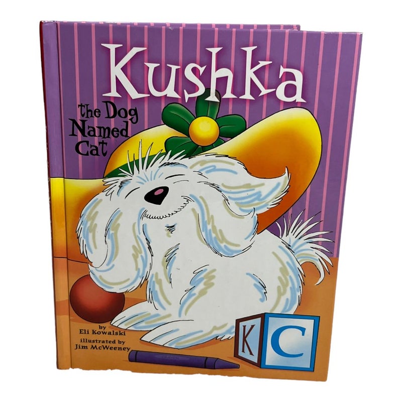 Kushka, the Dog Named Cat