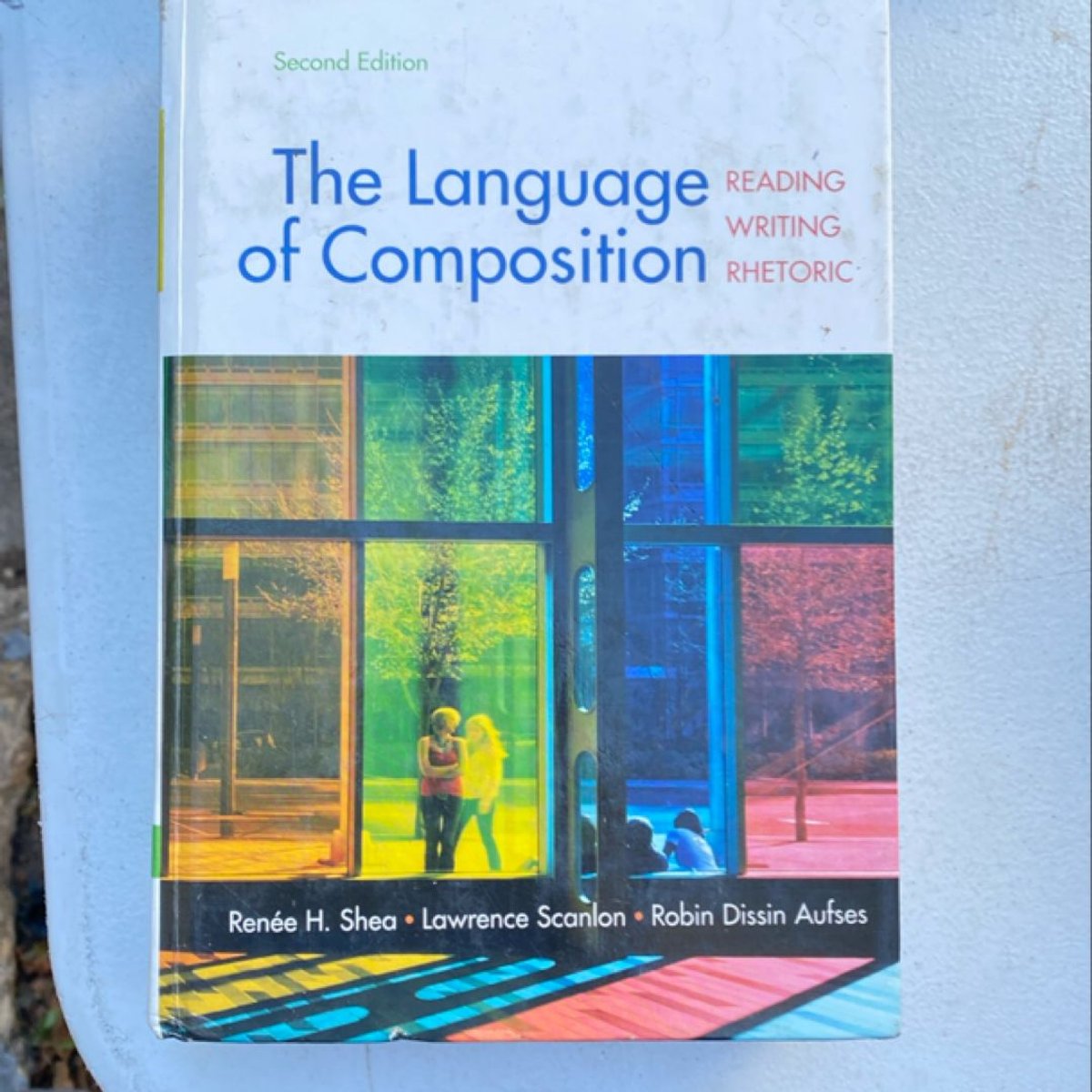 The Language of Composition by Renee H. Shea, Lawrence Scanlon, Robin Dissin Aufses