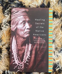 Healing secrets of the Native Americans 