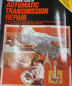 Chilton's Guide to Automatic Transmission Repair, 1974-1980