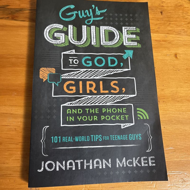 The Guy's Guide to God, Girls, and the Phone in Your Pocket