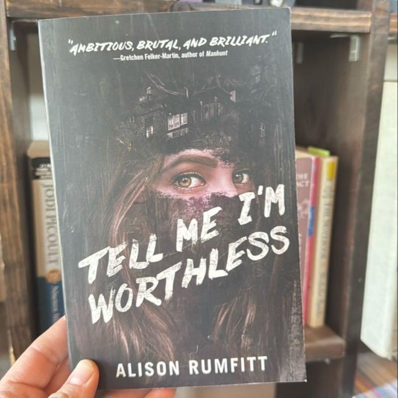 Tell Me I'm Worthless