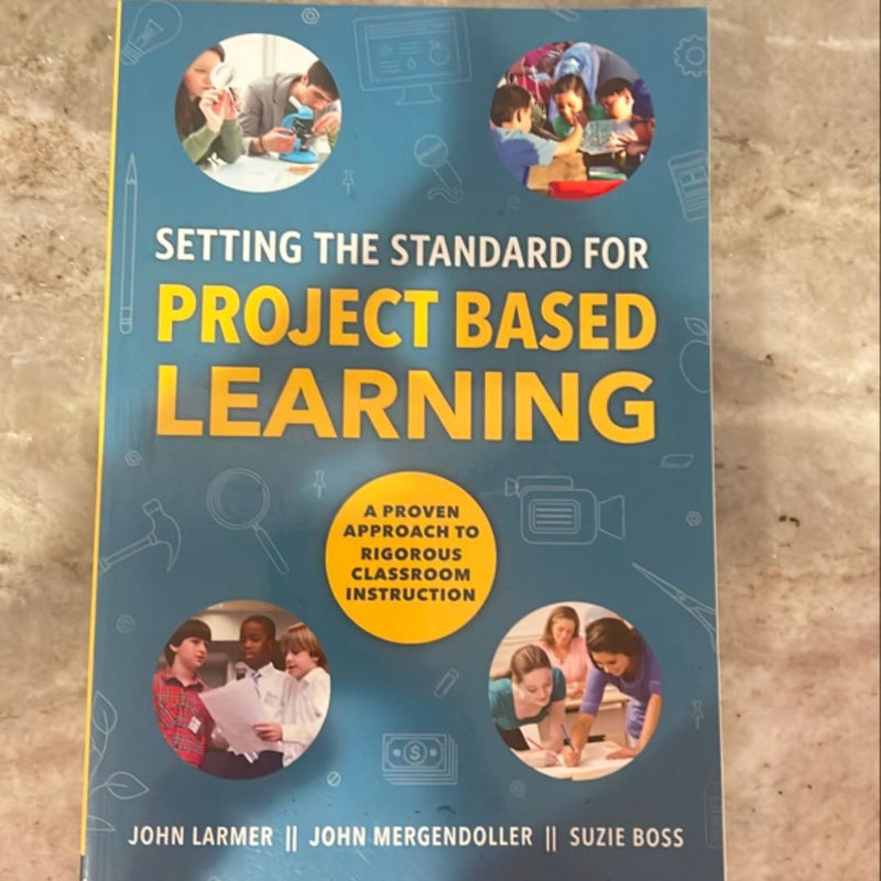 Setting the Standard for Project Based Learning