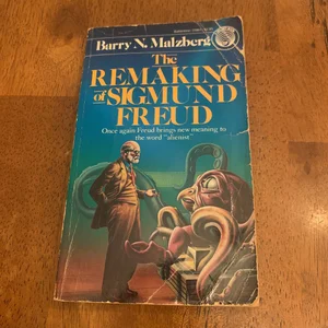 The Remaking of Sigmund Freud