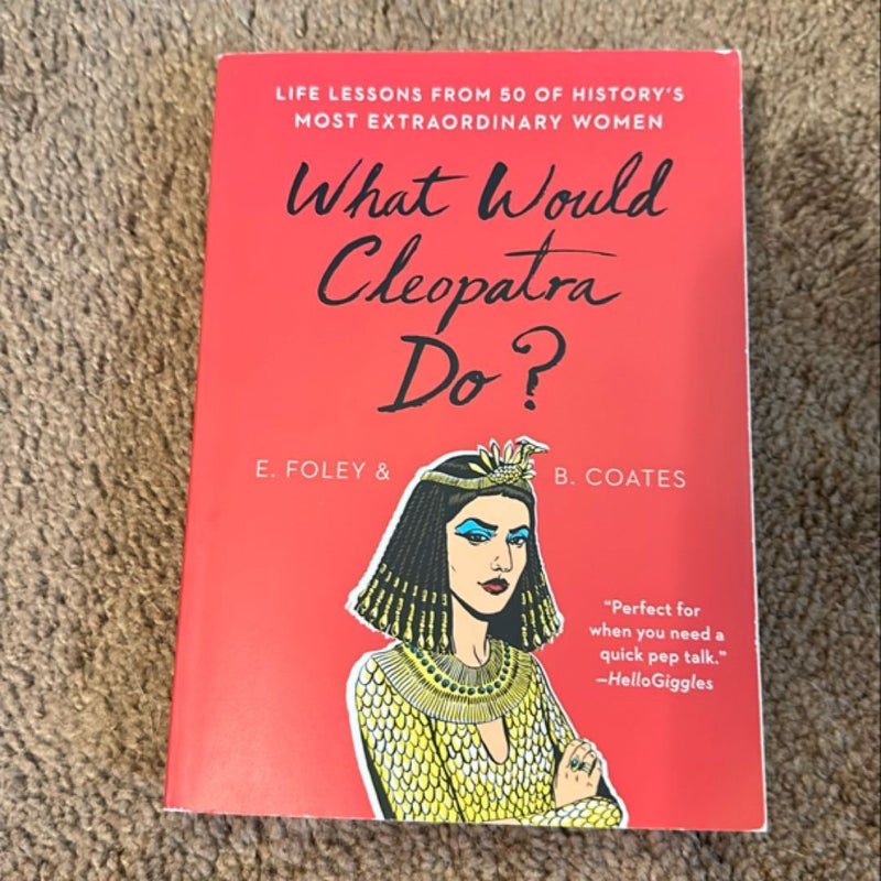 What Would Cleopatra Do?