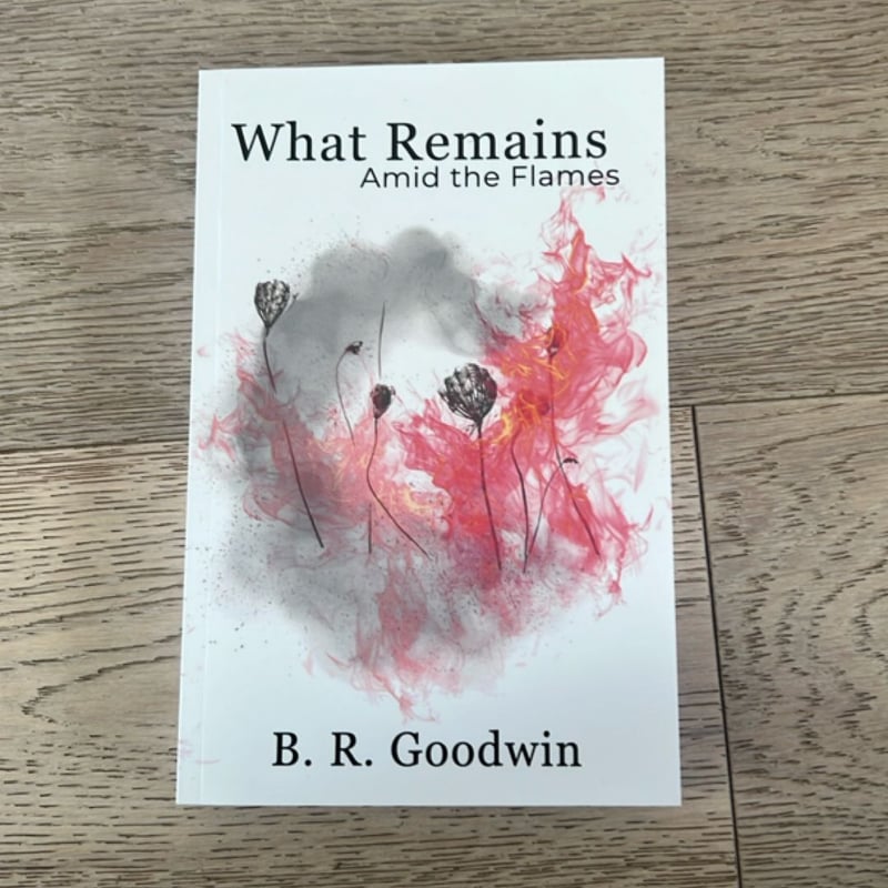 What Remains Amid the Flames