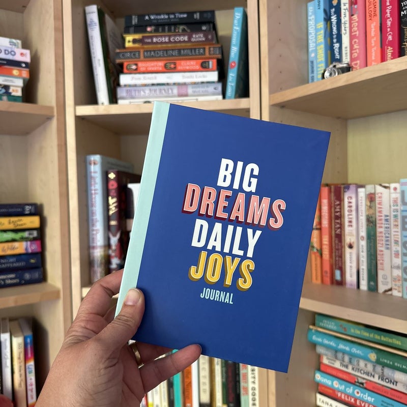 Big Dreams, Daily Joys Journal