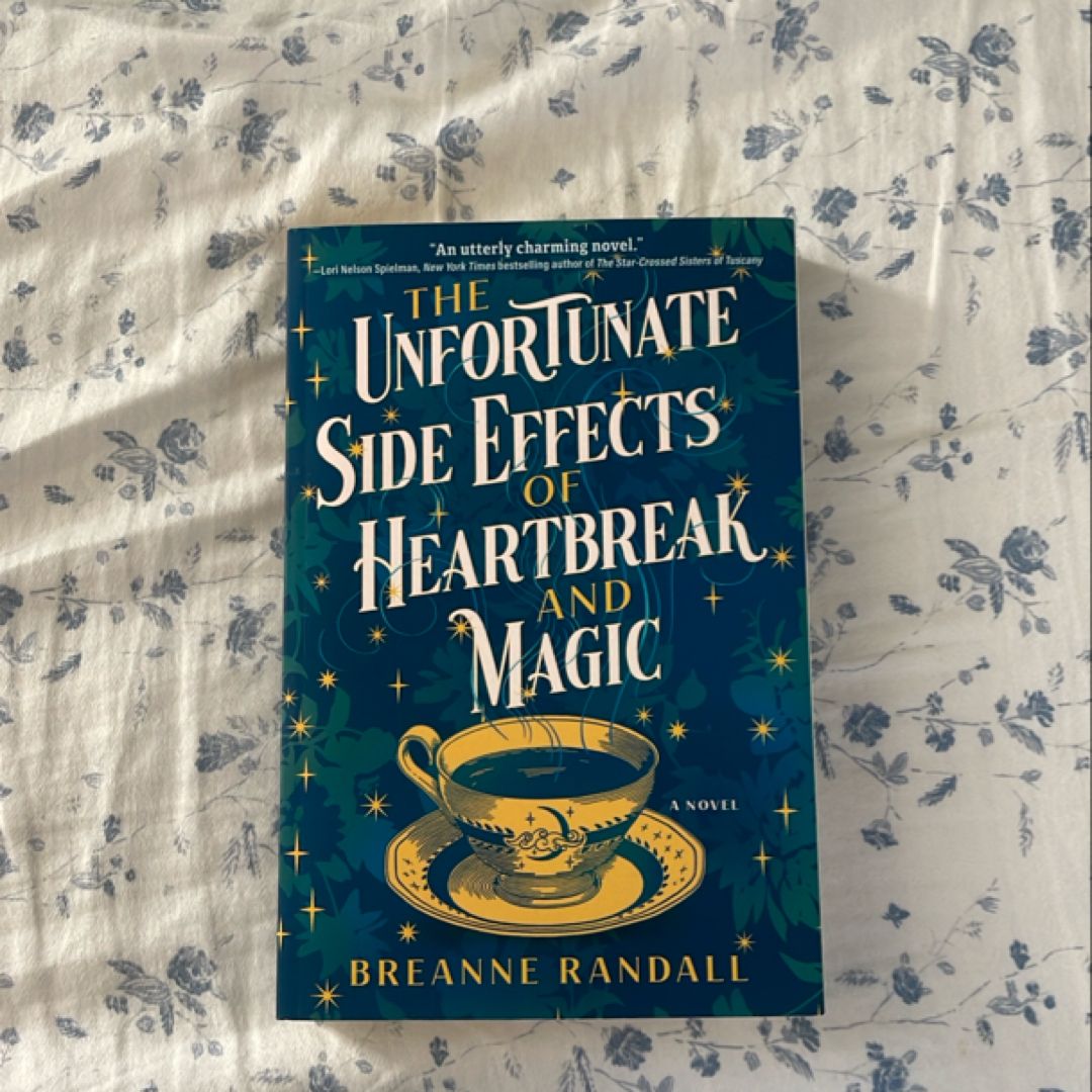 The Unfortunate Side Effects of Heartbreak and Magic (First Edition)