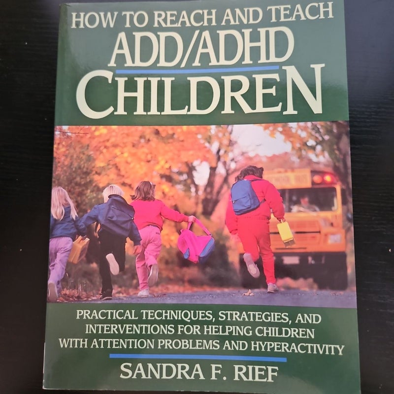 How to Reach and Teach ADD/ADHD Child