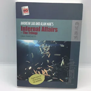 Andrew Lau and Alan Mak's Infernal Affairs--The Trilogy
