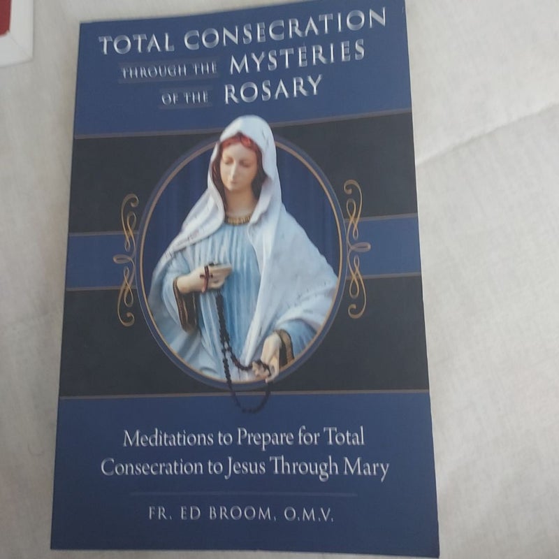 Total Consecration Through the Mysteries of the Rosary