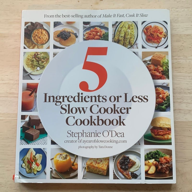 Five Ingredients or Less Slow Cooker Cookbook