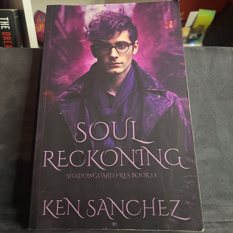 Soul Reckoning (Shadowguard Files Book 1. 5)