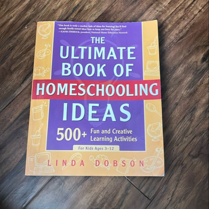 The Ultimate Book of Homeschooling Ideas