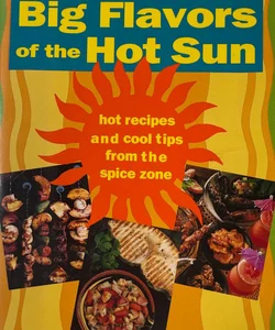 Big Flavors of the Hot Sun
