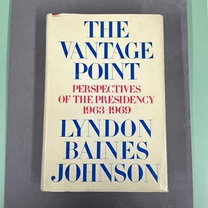 The Vantage Point; Perspectives of the Presidency, 1963-1969