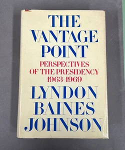 The Vantage Point; Perspectives of the Presidency, 1963-1969