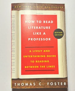 How to Read Literature Like a Professor Revised Edition