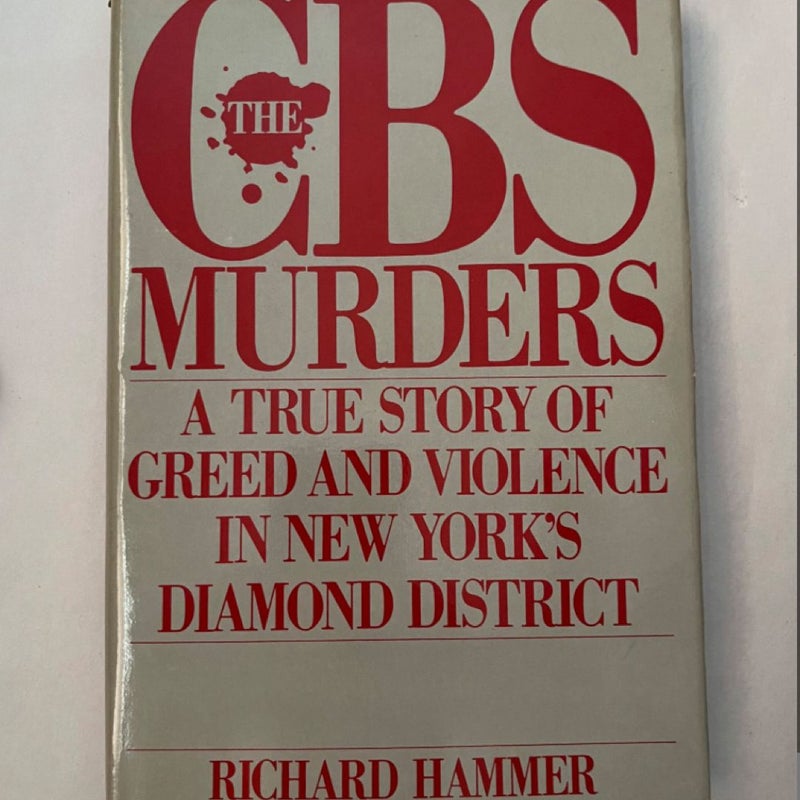 The CBS Murders: A True Story of Greed and Violence in New York’s Diamond District by Richard Hammer, First Edition,