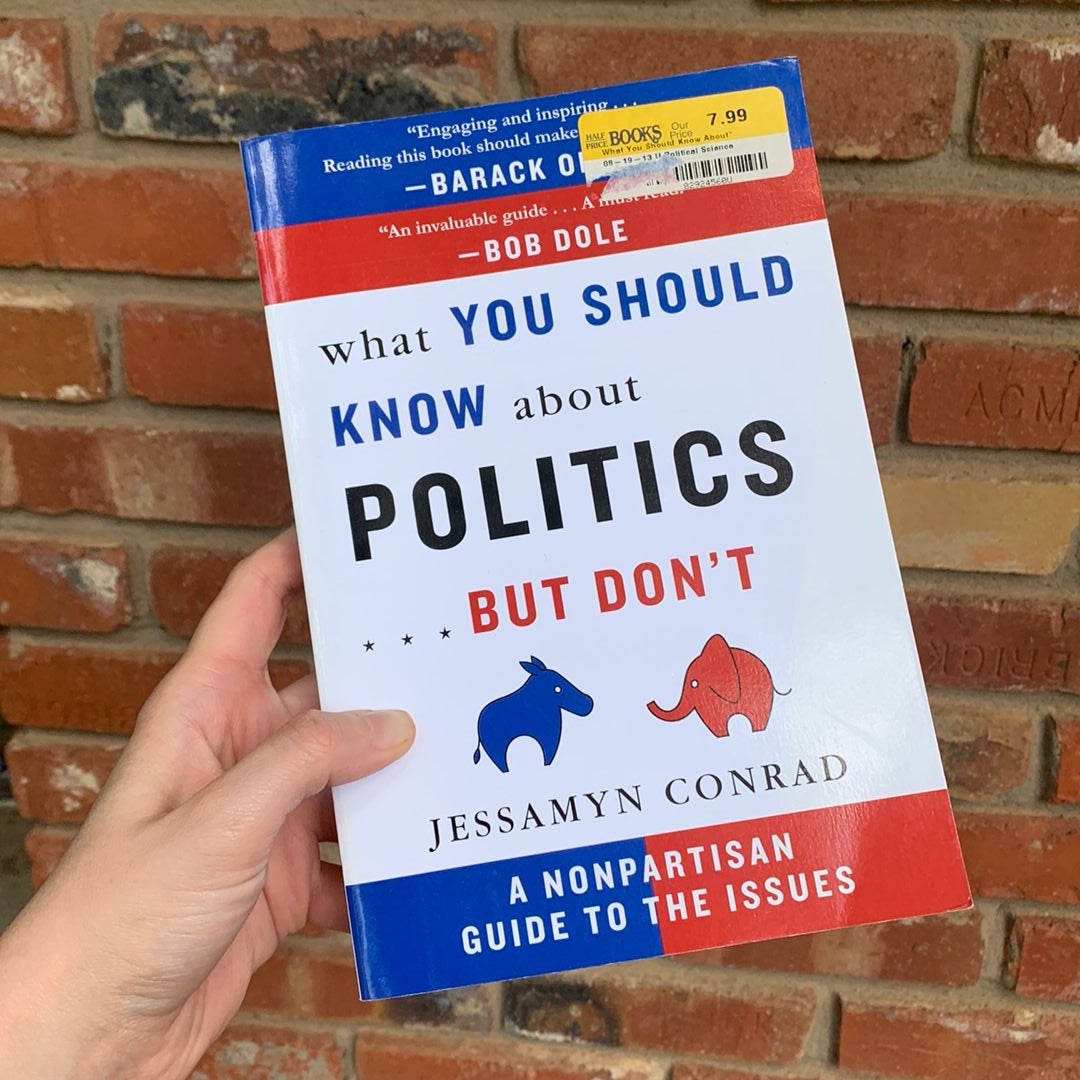 What You Should Know about Politics... But Don't