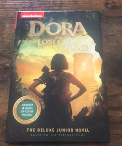 Dora and the Lost City of Gold: the Deluxe Junior Novel