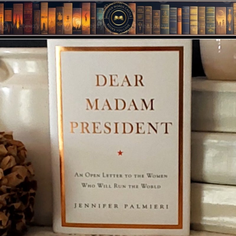 Dear Madam President
