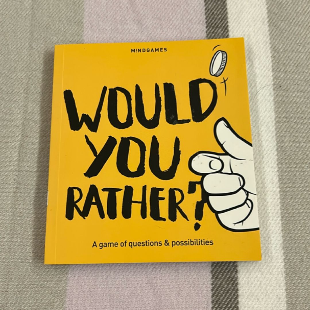 Would You Rather?