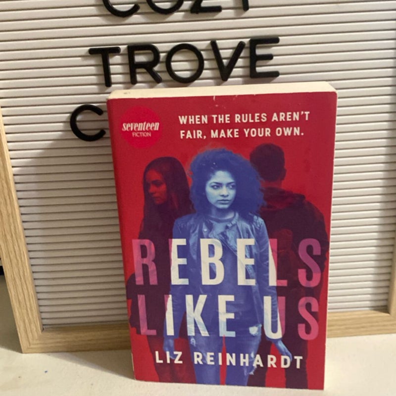 Rebels Like Us